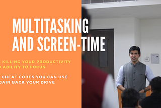 Multitasking and Screen-Based Notifications are killing your ability to focus- 12 point cheat codes…