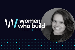 Women Who Build — Molly Darr