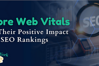 Boosting SEO with Core Web Vitals: A Positive Impact