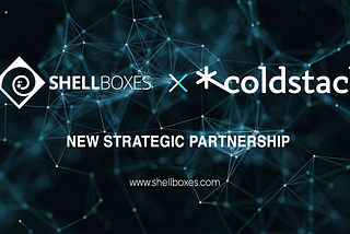 ShellBoxes and ColdStack Collaborate to Provide the Most Secure Web3 Storage