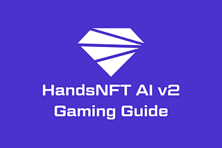 HandsNFT AI v2 Gaming Guide
