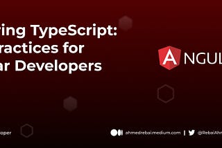 Mastering TypeScript: Best Practices for Angular Developers