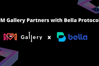 FM Gallery Partners with Bella Protocol