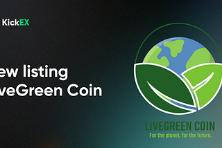 First listing on KickEX in 2023 — LiveGreen Coin from a European eco-initiative