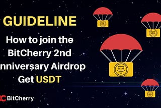 How to join the BitCherry 2nd Anniversary Airdrop (Guideline)