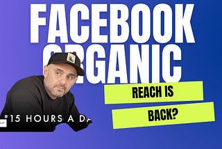 Is Facebook Organic Reach back? Here is what Gary V Said…