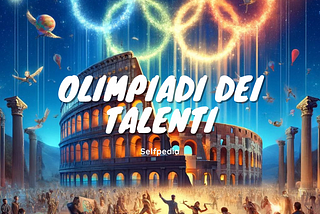 Olimpiadi dei Talenti: Accendere lo Spirito Culturale con SelfPedia