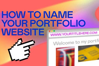 How To Name Your Design Portfolio Website — Don’t Make This Mistake