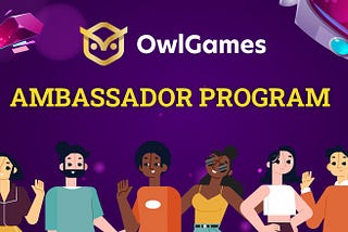 Join the Revolution: Become an OwlGames Ambassador