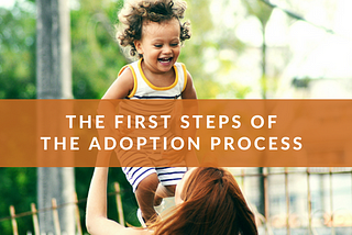 The First Steps of the Adoption Process