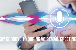 Voicemail Greeting AI: Revolutionizing Communication in the Digital Age