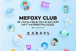 The Mefoxy Club is available on 6 Major NFT Mar