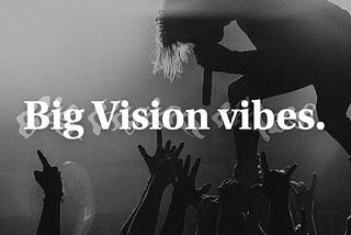 Big Vision Vibes | #2