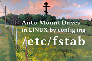 Auto-mount Drives in LINUX by Configuring /etc/fstab