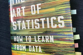 What I learned from reading ‘The Art of Statistics’ (and why I’m not an armchair pandemic expert)