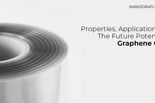 Nanografi represents Graphene and Graphene products the future potential applications