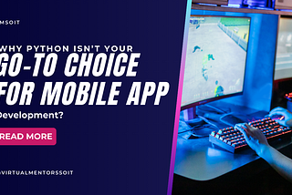 Why Python Isn’t Your Go-To Choice for Mobile App Development?