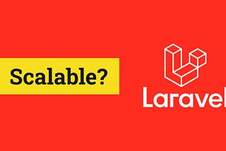 My problem with Laravel: Scalability
