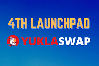 4th Launchpad — YuklaSwap