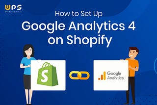 How to Set Up Google Analytics 4 on Shopify?