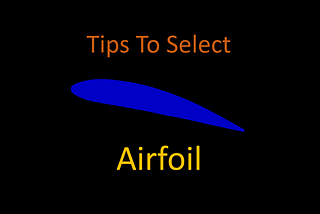 Tips to Select an Airfoil