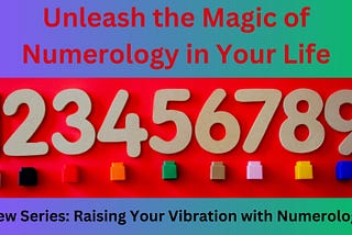 Unleash the Magic of Numerology in Your Life