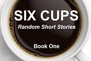 SIX CUPS: ◊ A CANNIBAL WALKS INTO A BAR… ◊