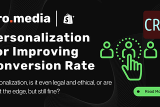 Personalization For Improving Conversion Rate