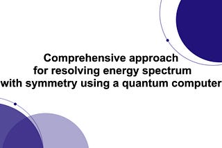 Comprehensive approach for resolving energy spectrum with symmetry using a quantum computer