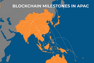Blockchain milestones in APAC