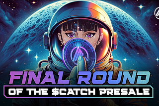 SpaceCatch’s $CATCH token final pre-sale round is here!