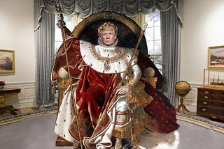 Which Is It, President Trump or King Donald?