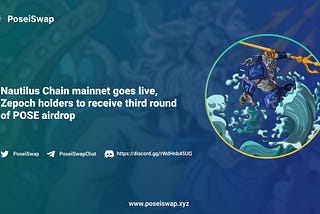 Nautilus Chain mainnet goes live, Zepoch holders to receive third round of POSE airdrop