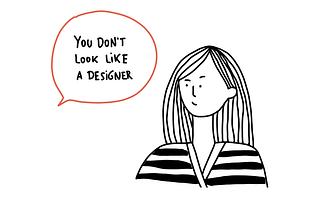 A girl and a speech bubble nearby “You don’t look like a designer”