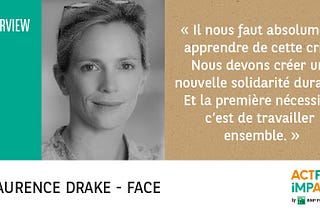 Rencontre avec Laurence Drake, Déléguée Générale de la Fondation Agir contre l’Exclusion