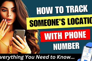 How to Track Someone Location with Phone Number