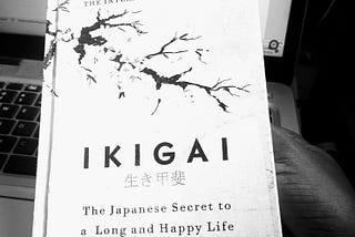 Ikigai — Purpose, and Longevity