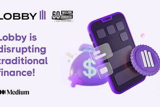 Lobby is Disrupting Traditional Finance