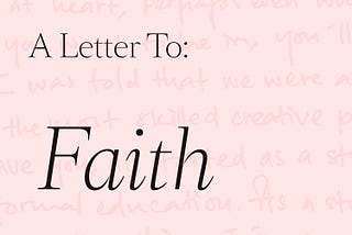 A Letter To: Faith