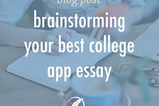 Brainstorming your best College App essay