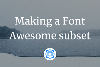 Making a Font Awesome subset