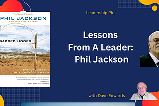 Book Notes: Lessons From A Leader by Phil Jackson