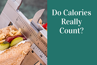 Do “Calories” Really Count?