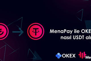 OKEx Kripto Borsasında MenaPay QR Kod ile Nasıl USDT Alınır?