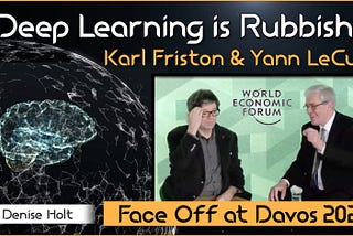 “Deep Learning is Rubbish” — Karl Friston & Yann LeCun Face Off at Davos 2024 World Economic Forum