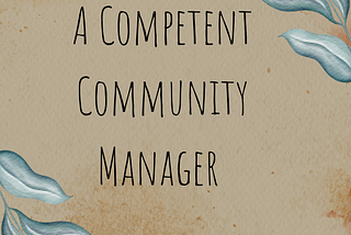 The Endurance of a Competent Community Manager: Navigating the Challenges of Pacifying Irate…