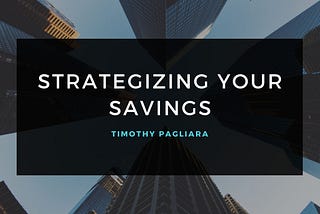 Strategizing Your Savings