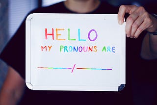 Why You Should Use People’s Preferred Pronouns