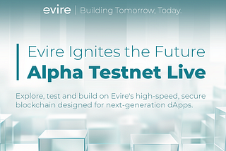 Evire Alpha Testnet and Explorer Now Live