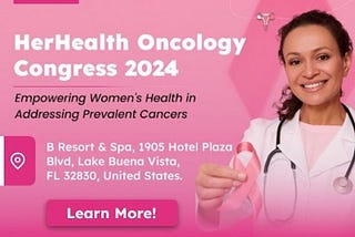 HerHealth Oncology Congress 2024: Pioneering Advancements in Women’s Cancer Care